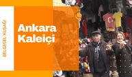 Ankara Kaleiçi: Tarihin Kalbinde Bir Gezinti