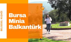 Bursa'nın Yeni Turistik Gözdesi: Minia Balkantürk Parkı