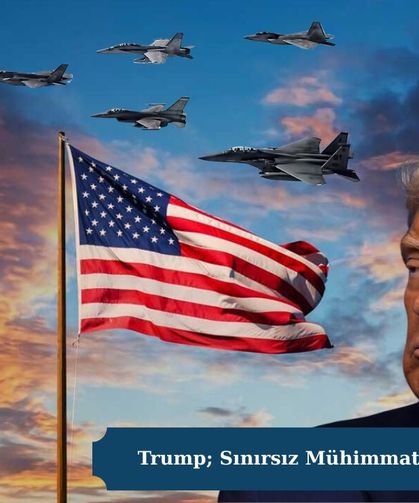 Trump; Sınırsız Mühimmat Stoğumuz Var!